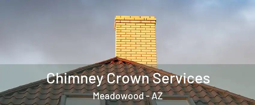 Chimney Crown Services Meadowood - AZ