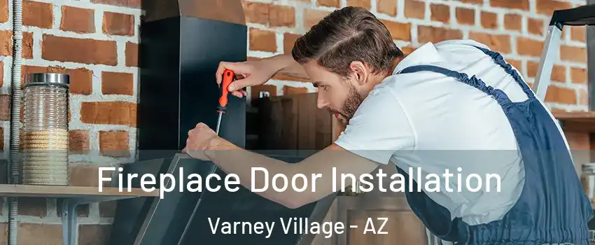 Fireplace Door Installation Varney Village - AZ