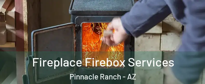 Fireplace Firebox Services Pinnacle Ranch - AZ