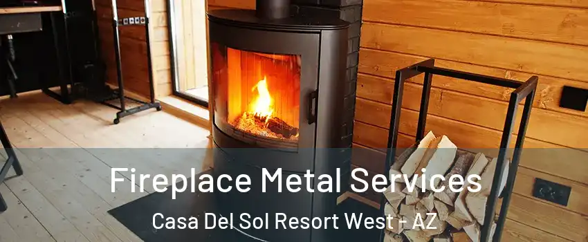 Fireplace Metal Services Casa Del Sol Resort West - AZ