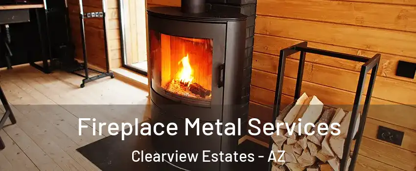 Fireplace Metal Services Clearview Estates - AZ