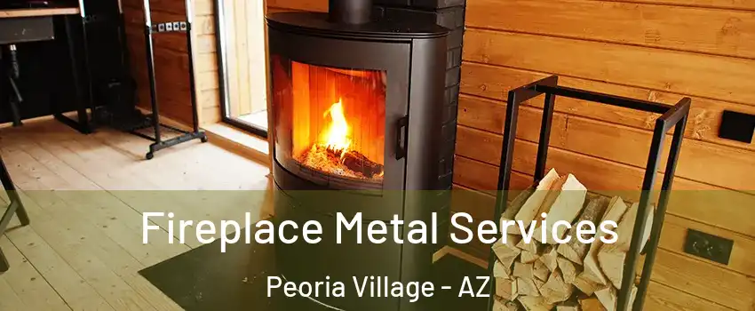 Fireplace Metal Services Peoria Village - AZ
