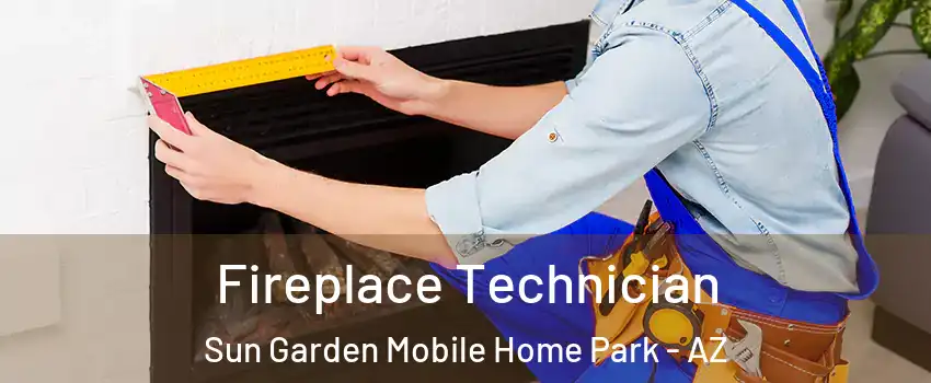 Fireplace Technician Sun Garden Mobile Home Park - AZ