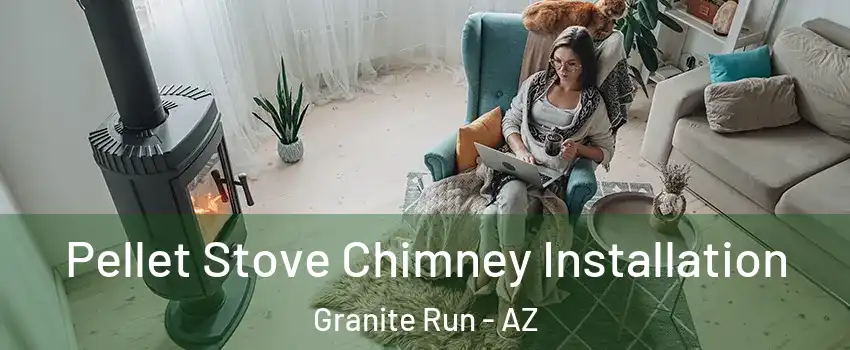 Pellet Stove Chimney Installation Granite Run - AZ